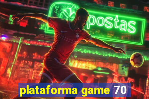 plataforma game 70